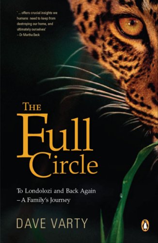 The Full Circle: To Londolozi and Back Again - a Family's Journey book