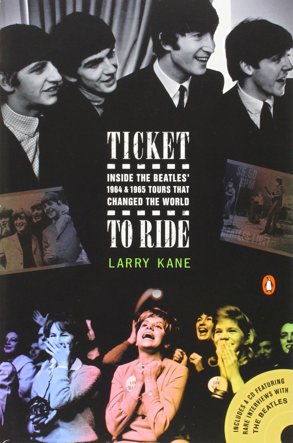 Ticket to Ride: Inside the Beatles' 1964 & 1965 Tours That Changed the World Arts & Music