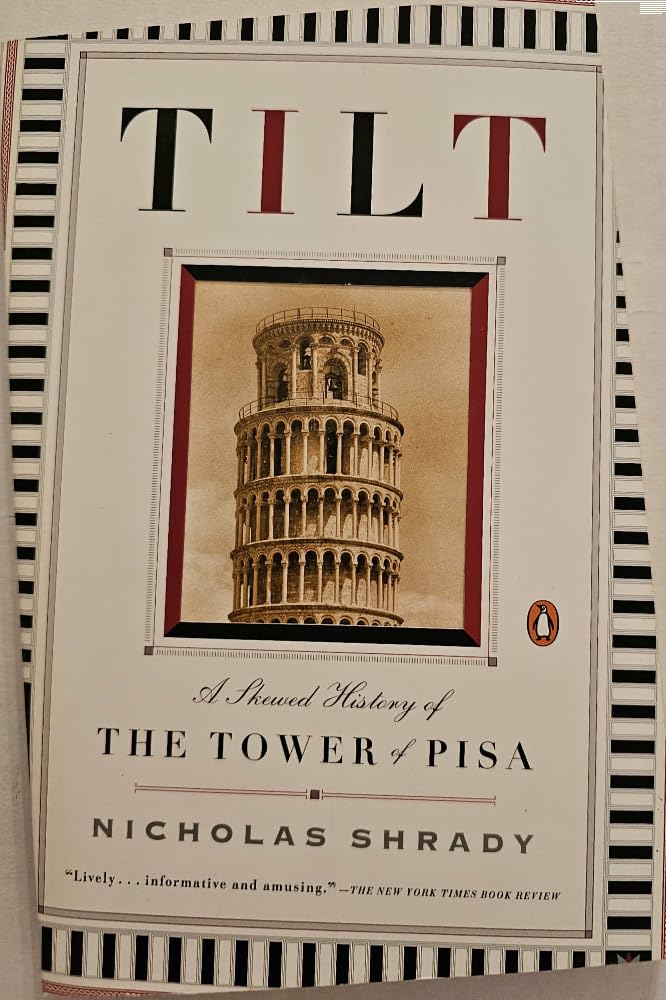 Tilt: A Skewed History of the Tower of Pisa Politics & History