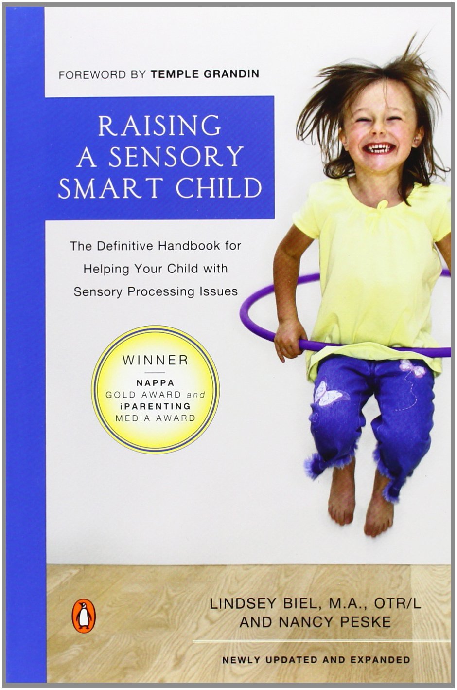 Raising A Sensory Smart Child: The Definitive Handbook for Helping Your Child with Sensory Integration Issues book