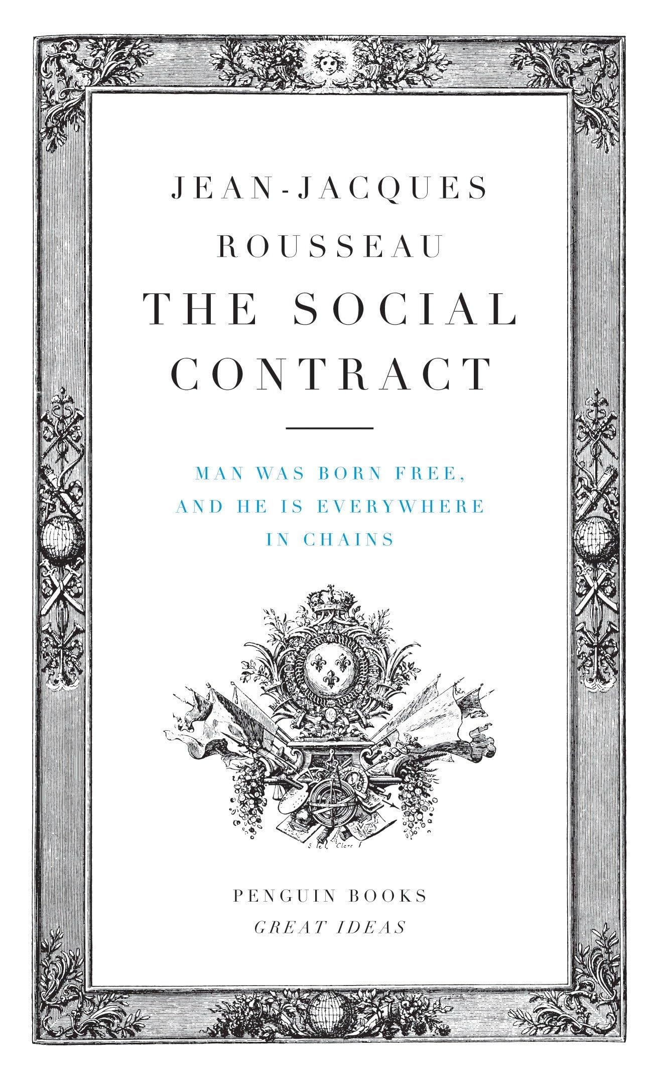 The Social Contract: Man Was Born Free, and He Is Everywhere in Chains book