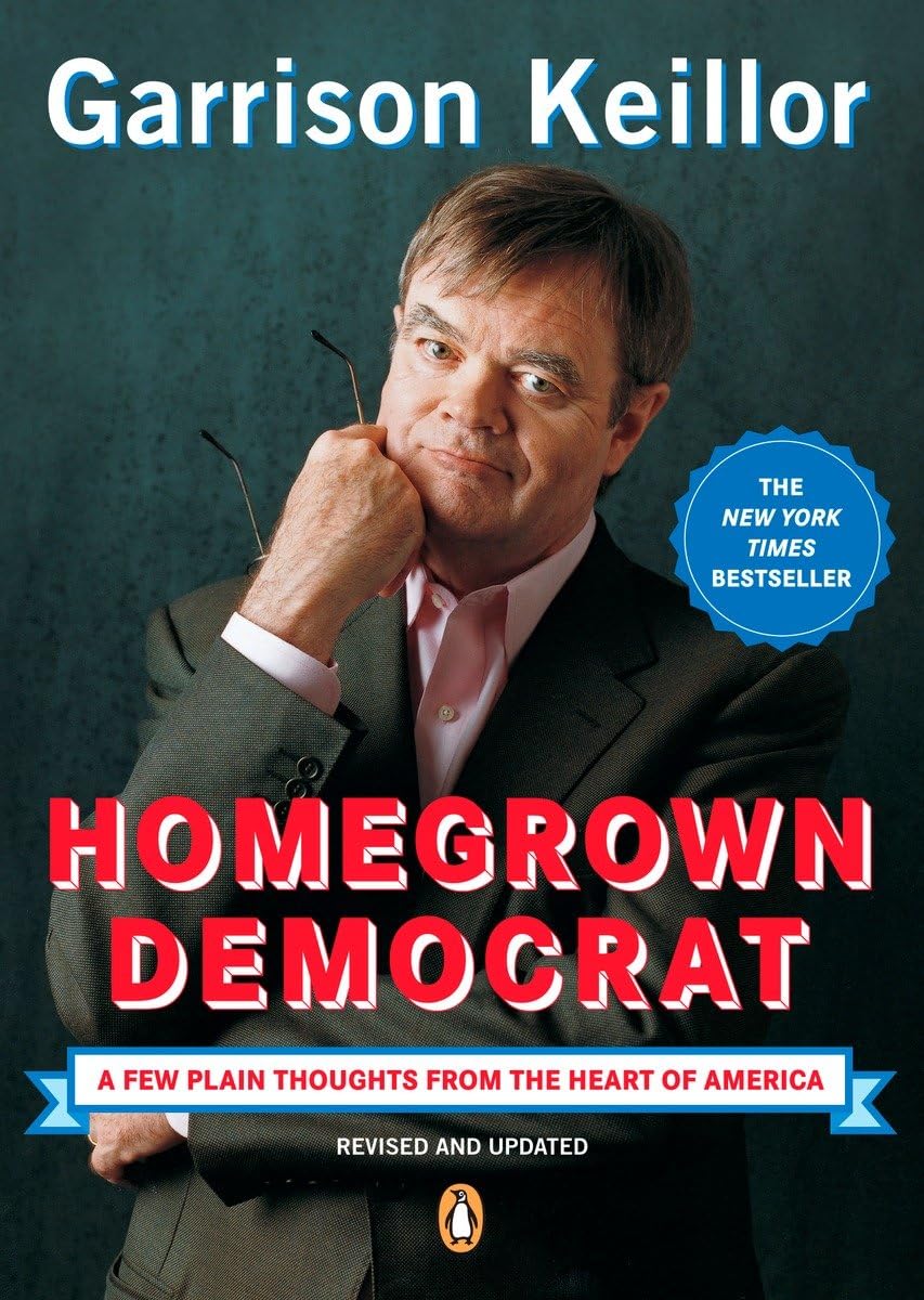 Homegrown Democrat: A Few Plain Thoughts from the Heart of America Contemporary literature