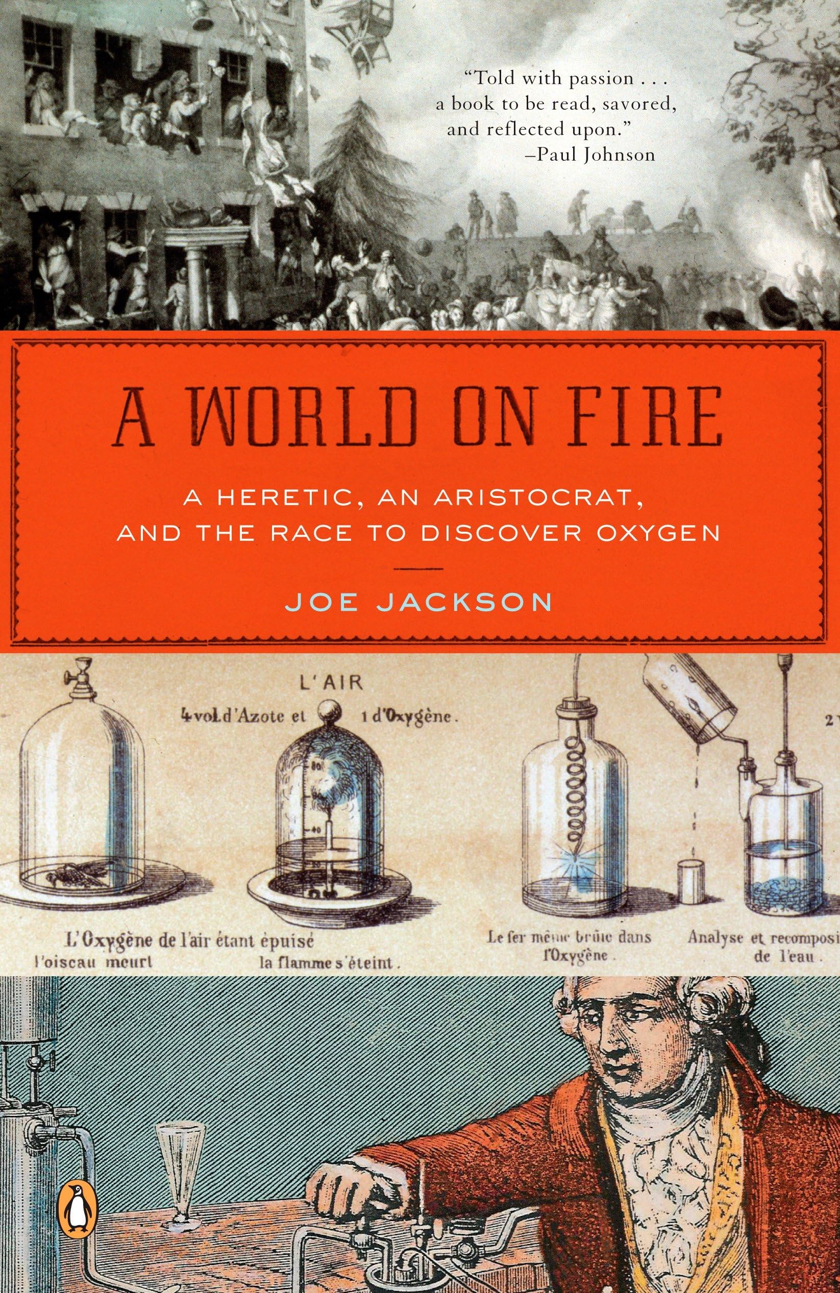 A World on Fire: A Heretic, an Aristocrat, and the Race to Discover Oxygen Politics & Society