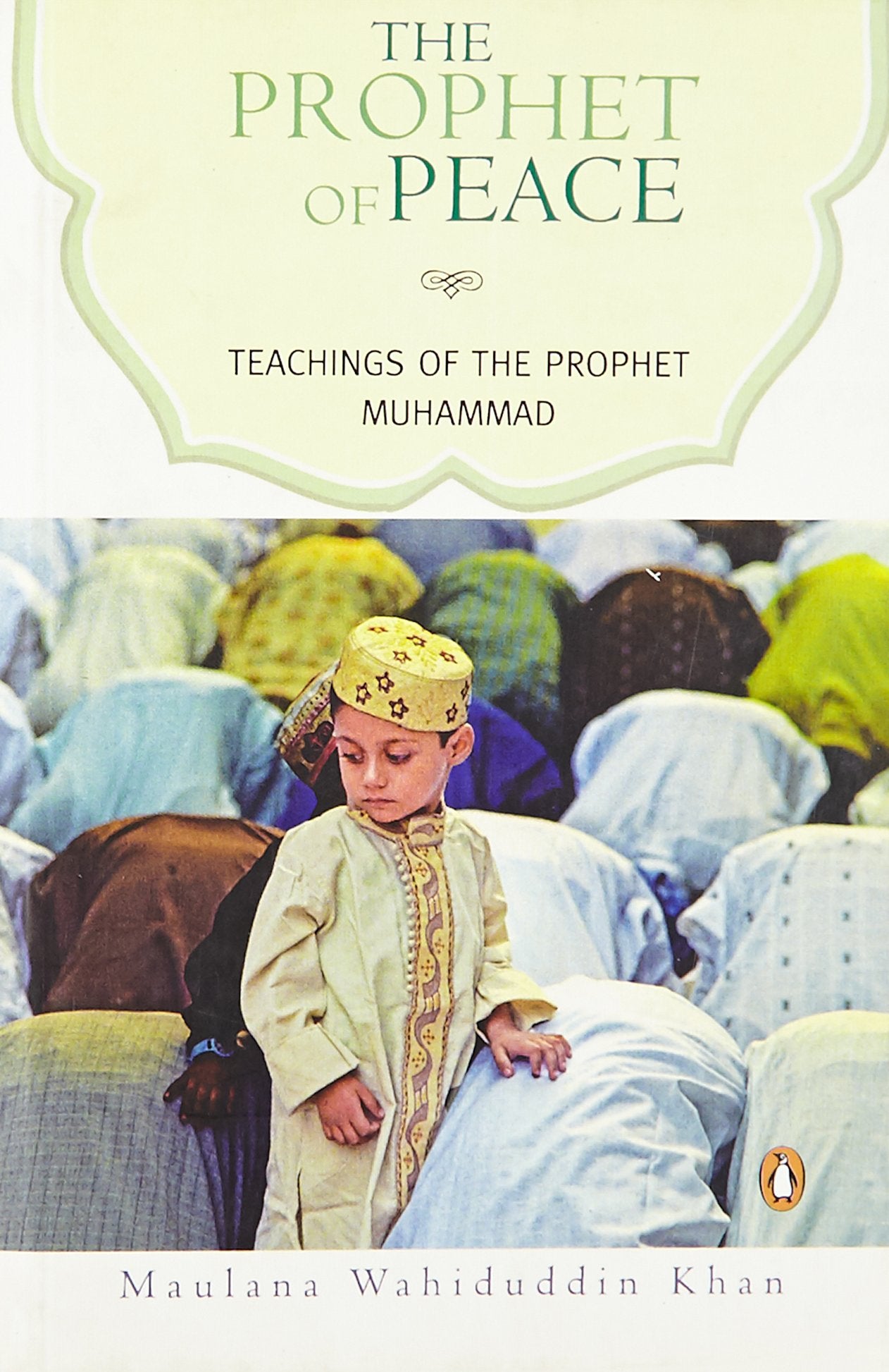 The Prophet Of Peace: Teachings of the Prophet Muhammad Religion & Esotericism