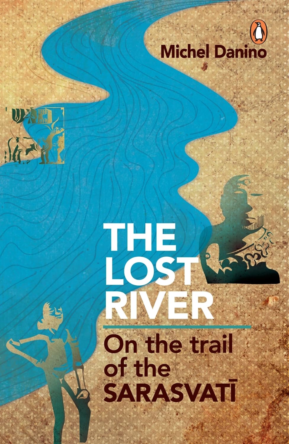 Lost River: On the Trail of the Sarasvati book