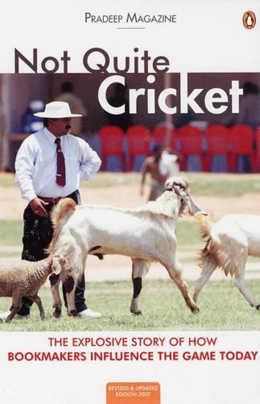 Not Quite Cricket: The Xplosive Story of How Bookmakers Influence the Game Today Leisure & Fun