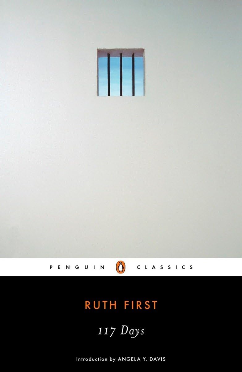 117 Days: An Account of Confinement and Interrogation Under the South African 90-Day Detention Law (Penguin Classics) Media & Communication