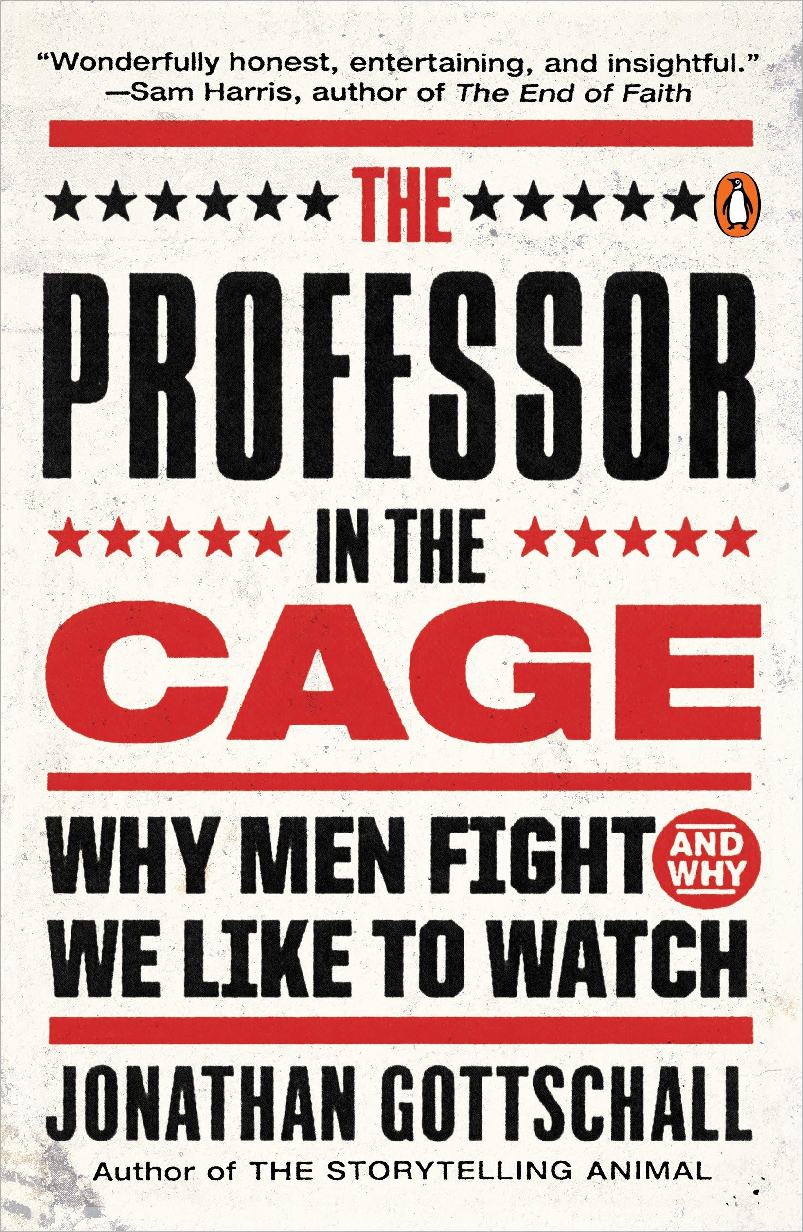 The Professor in the Cage: Why Men Fight and Why We Like to Watch Law