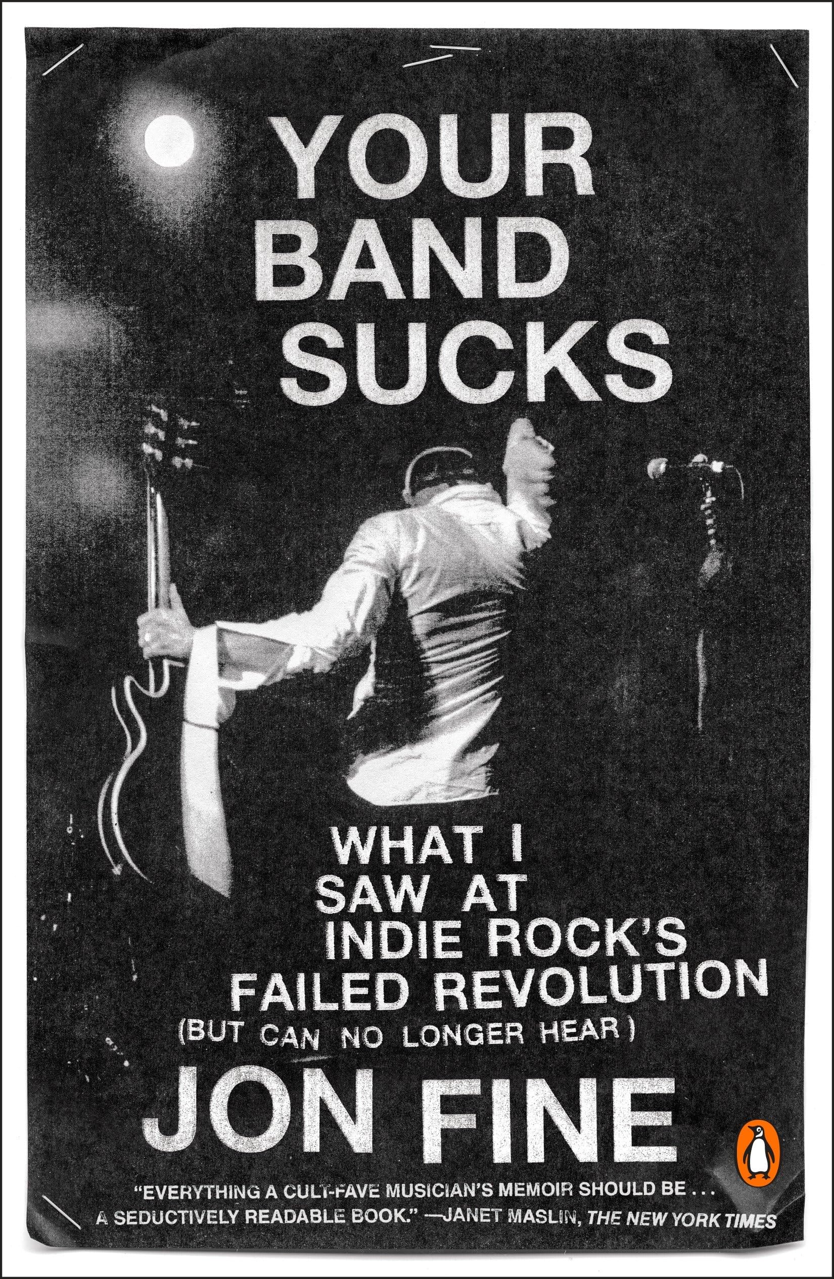 Your Band Sucks: What I Saw at Indie Rock's Failed Revolution (But Can No Longer Hear) Pop culture
