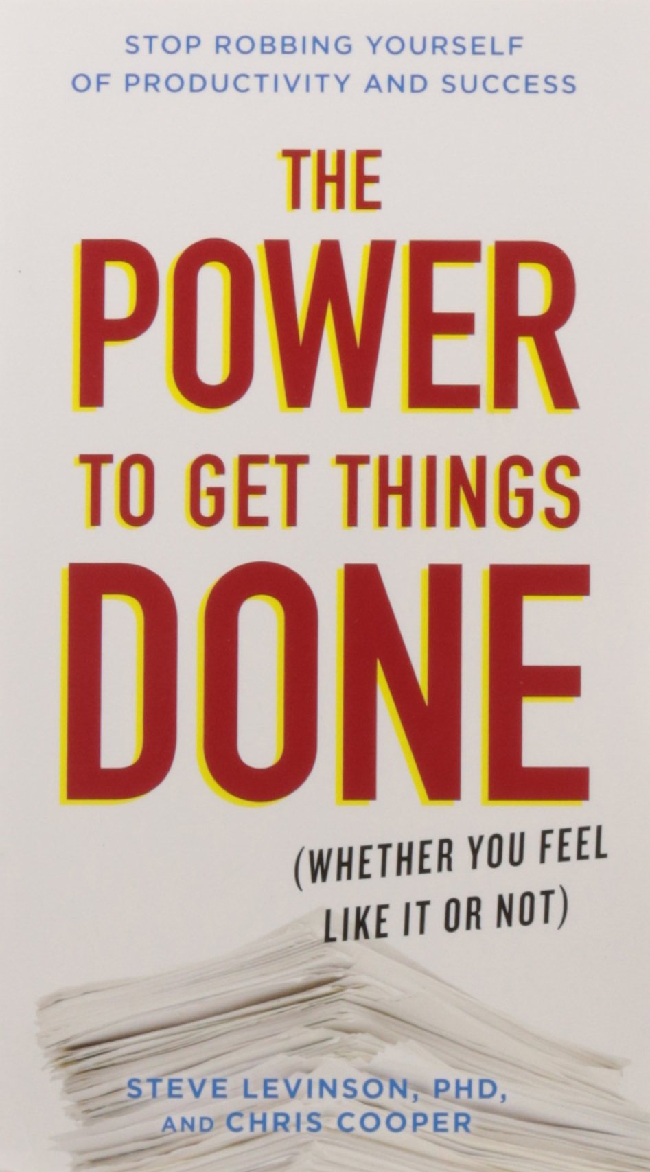 The Power to Get Things Done (SE) (INDIA EDITION): (Whether You Feel Like It or Not) Books