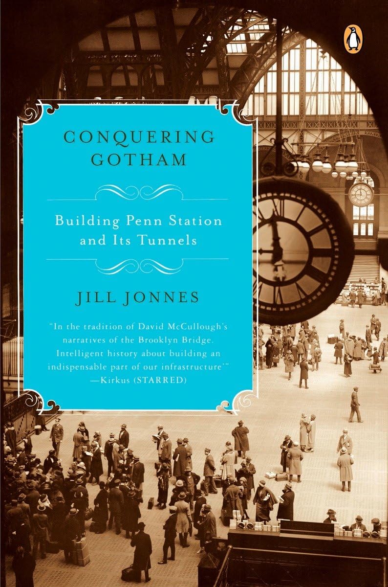 Conquering Gotham: Building Penn Station and Its Tunnels Architecture