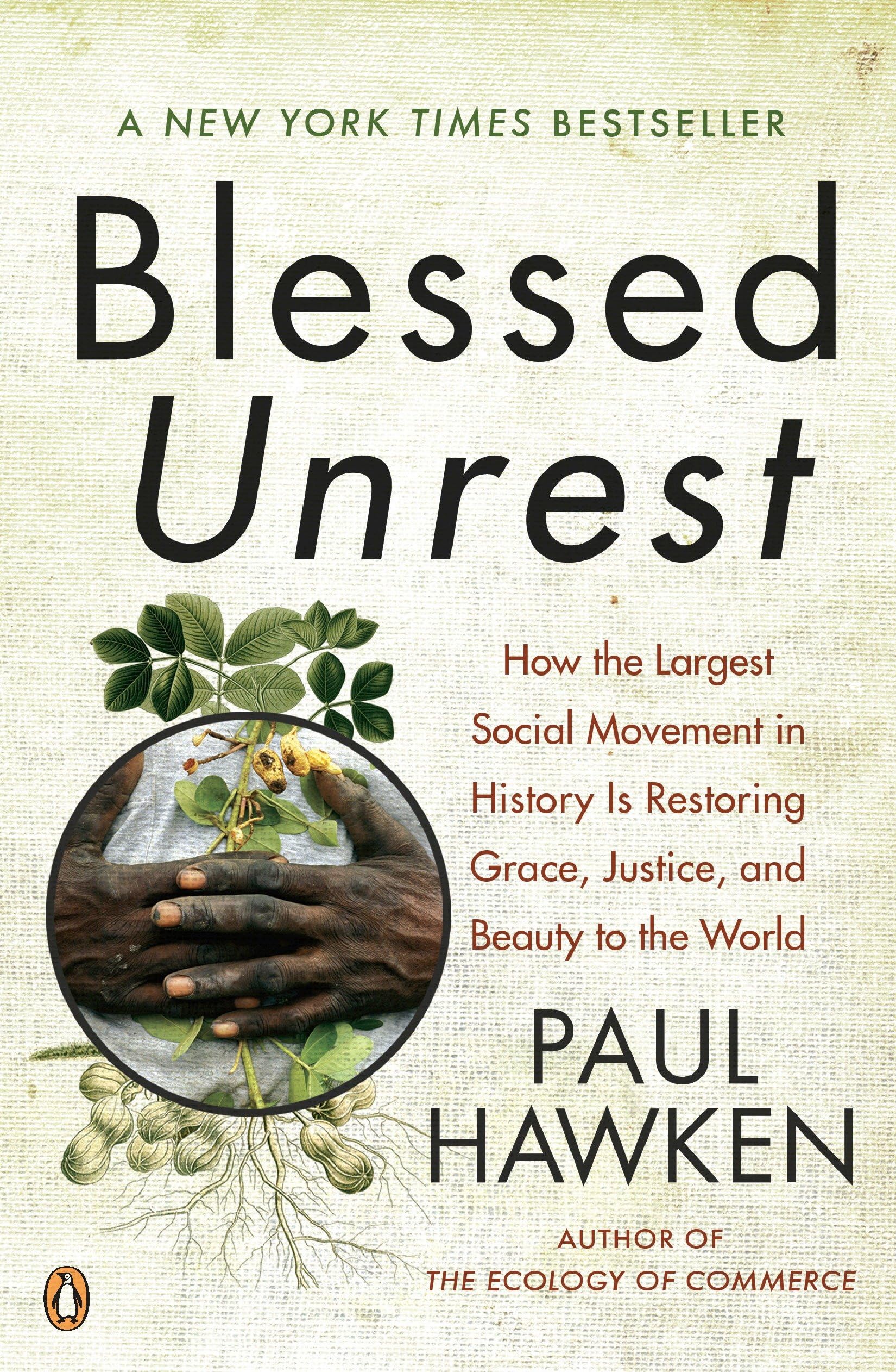 Blessed Unrest: How the Largest Social Movement in History Is Restoring Grace, Justice, and Beauty to the World Business, Finance & Career