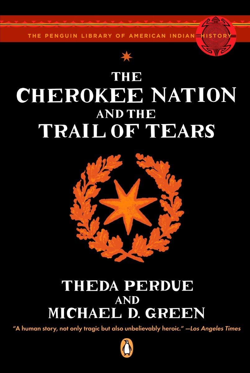 The Cherokee Nation and the Trail of Tears (The Penguin Library of American Indian History) Books