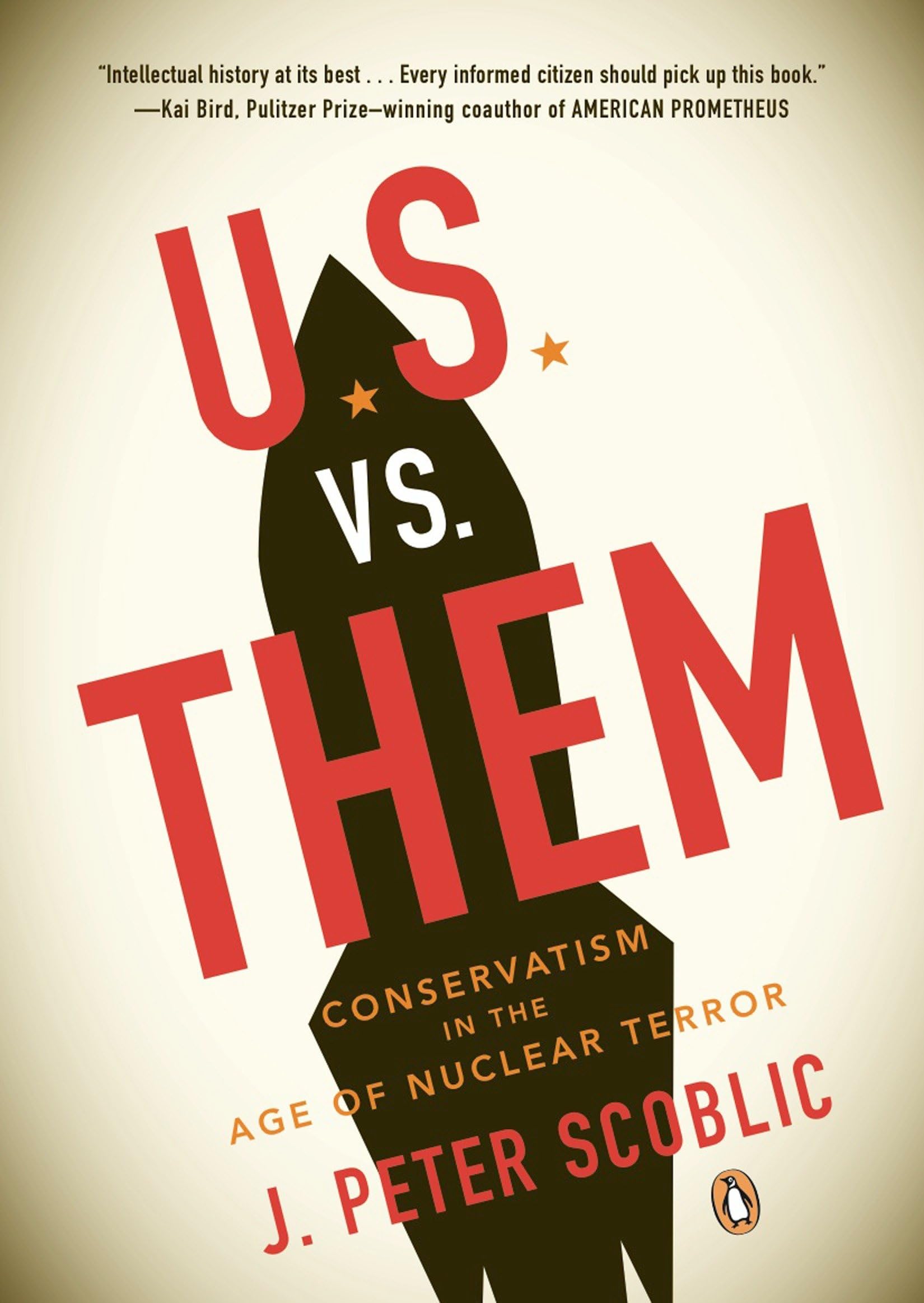 U.S. vs. Them: Conservatism in the Age of Nuclear Terror book