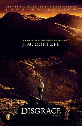 Disgrace: A Novel. Winner of the Booker Prize 1999 and of the Commonwealth Writers Prize 2000, Best Book Contemporary literature