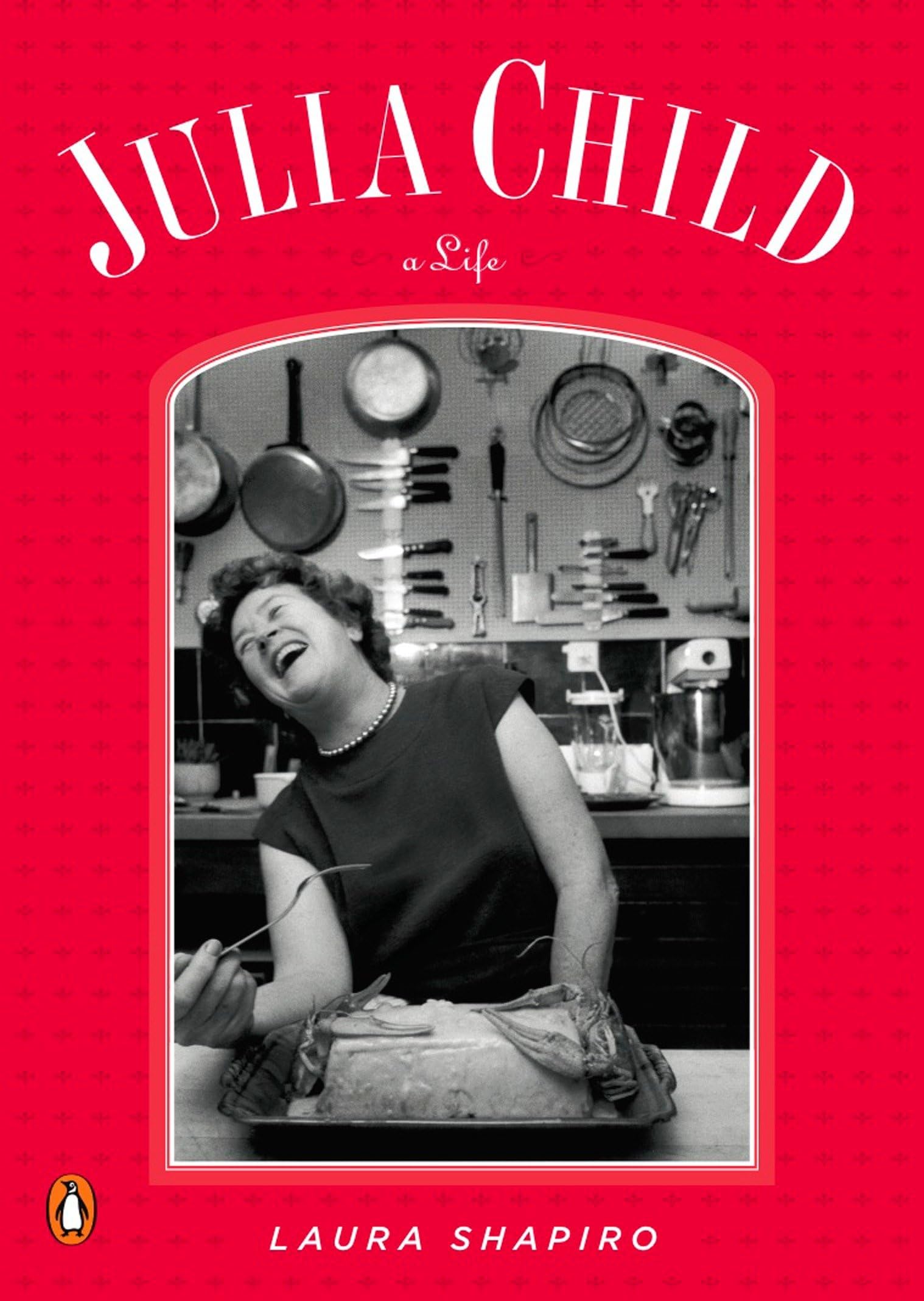 Julia Child: A Life (Penguin Lives) Books