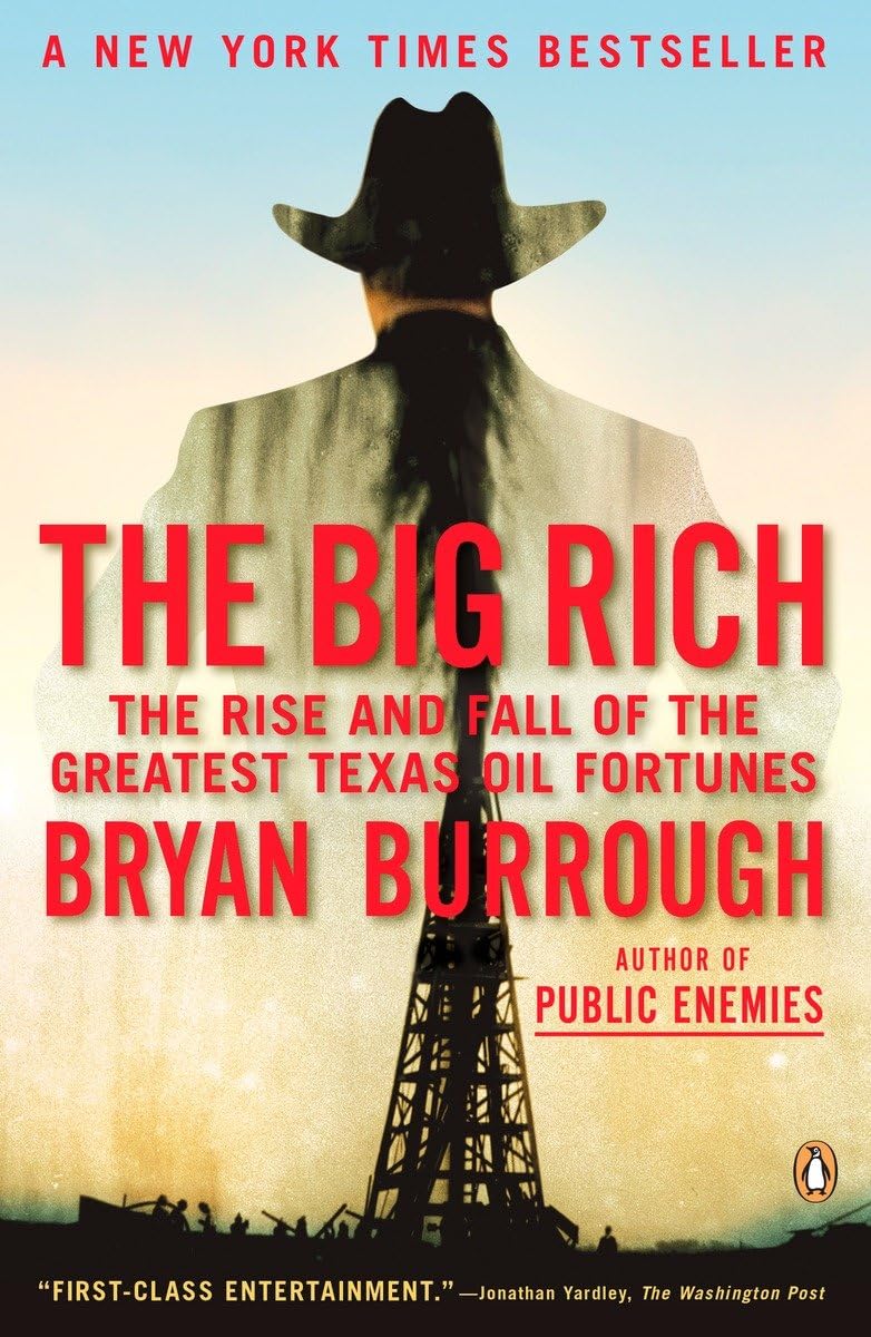 The Big Rich: The Rise and Fall of the Greatest Texas Oil Fortunes Memories