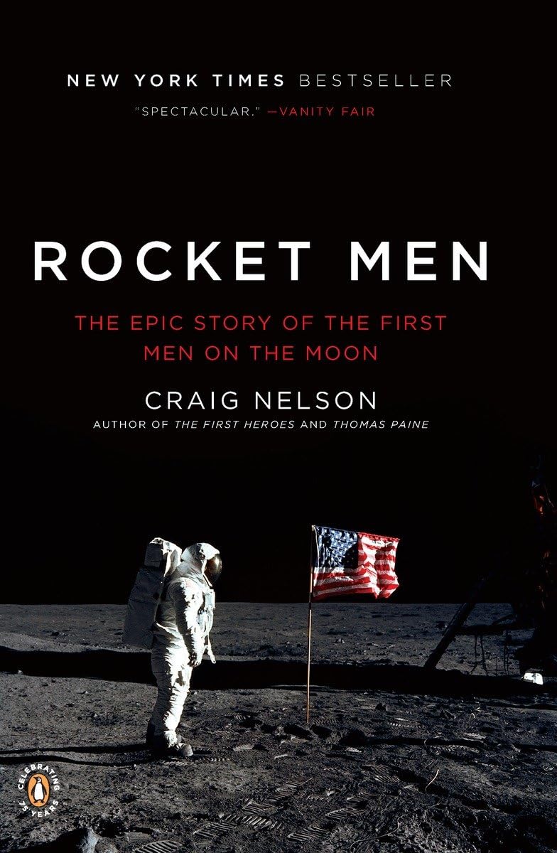 Rocket Men: The Epic Story of the First Men on the Moon Business & Technology