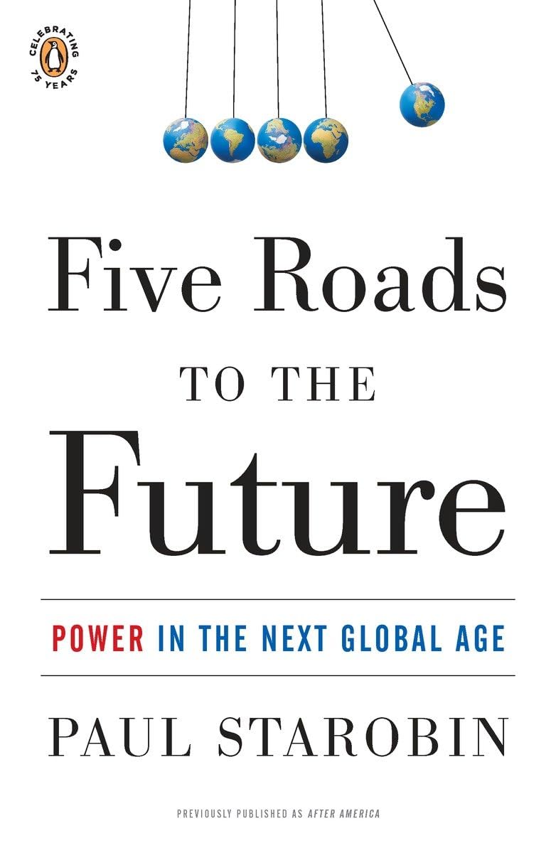 Five Roads to the Future: Power in the Next Global Age book