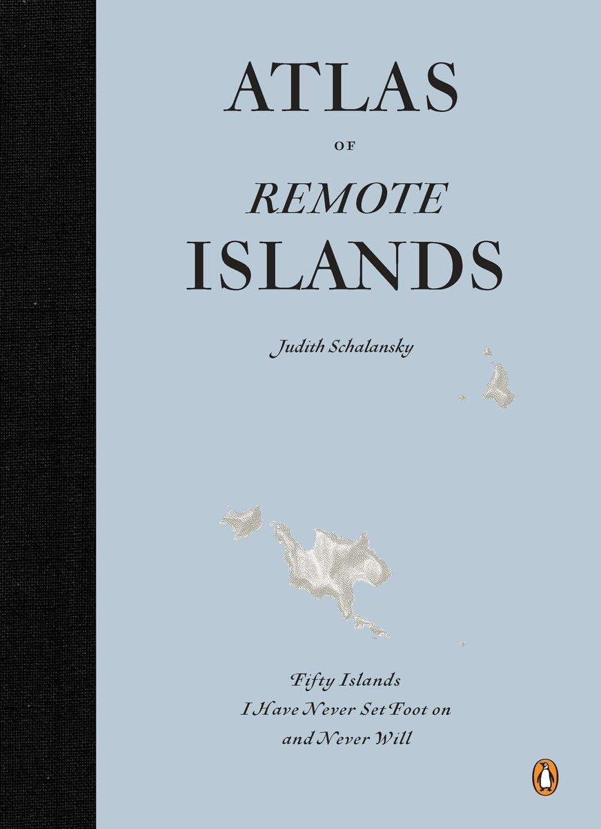 Atlas of Remote Islands: Fifty Islands I Have Never Set Foot On and Never Will: Fifty Island I have Never Set Foot On and Never Will. Winner of the ITB BuchAwards 2010, Das besondere Reisebuch Leisure, Home & Garden