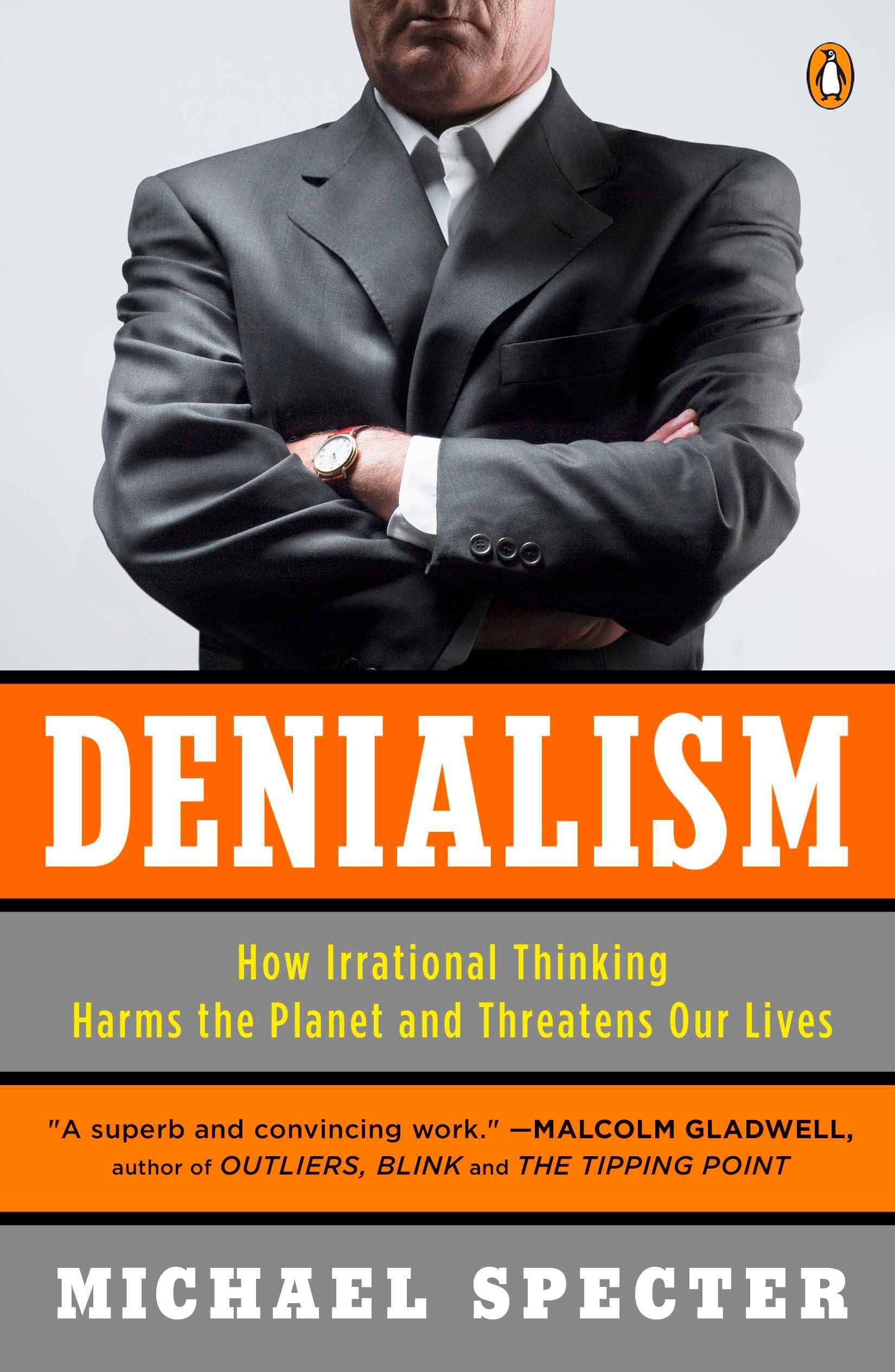 Denialism: How Irrational Thinking Harms the Planet and Threatens Our Lives Philosophy