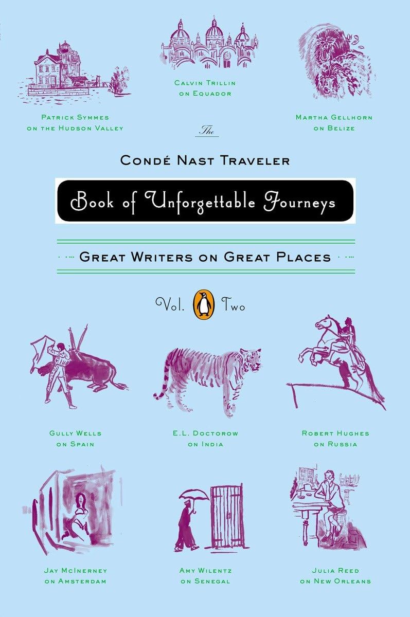 The Conde Nast Traveler Book of Unforgettable Journeys, Volume II Contemporary literature