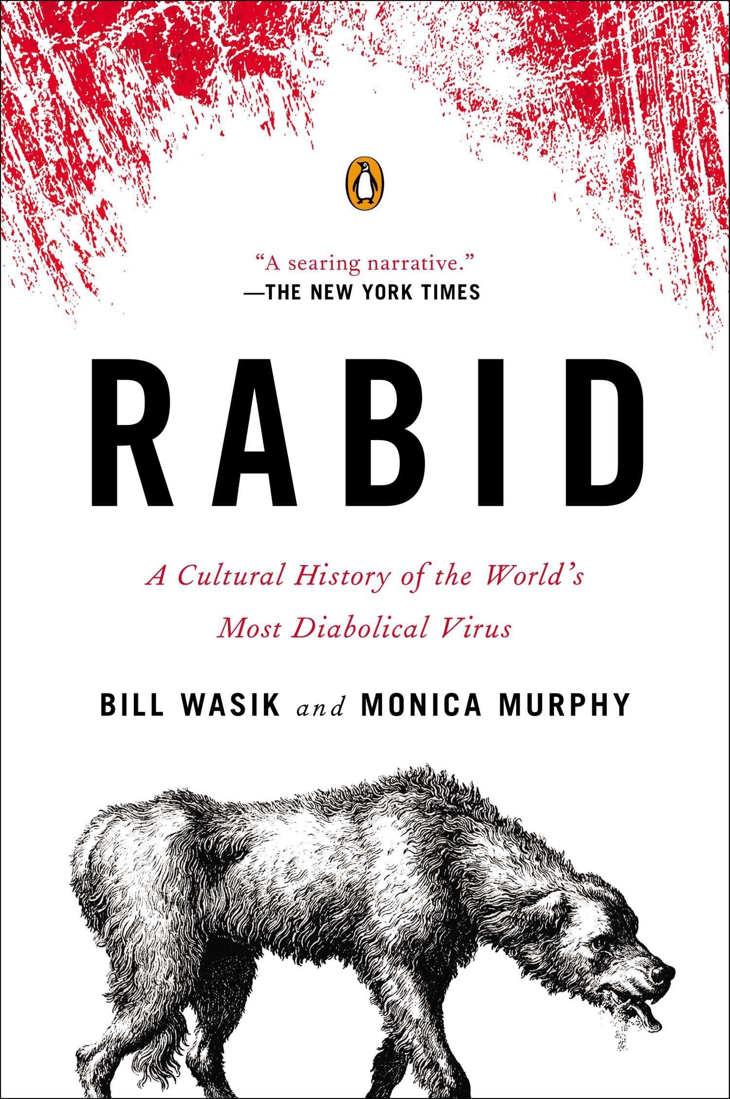 Rabid: A Cultural History of the World's Most Diabolical Virus Medicine