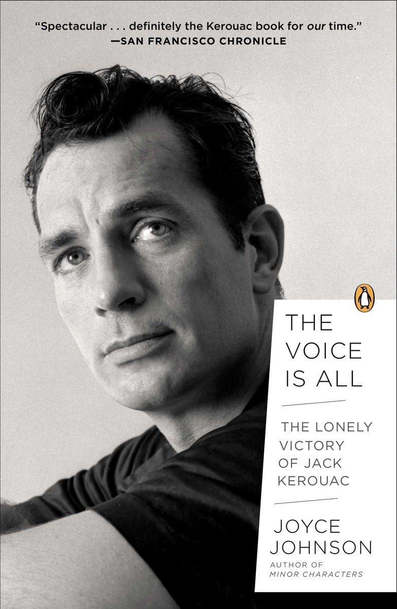 The Voice Is All: The Lonely Victory of Jack Kerouac book