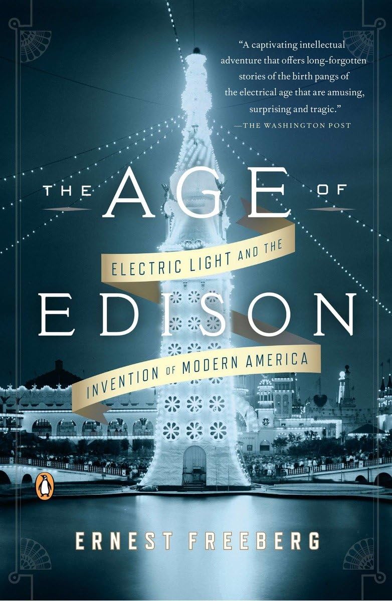 The Age of Edison: Electric Light and the Invention of Modern America Social Sciences