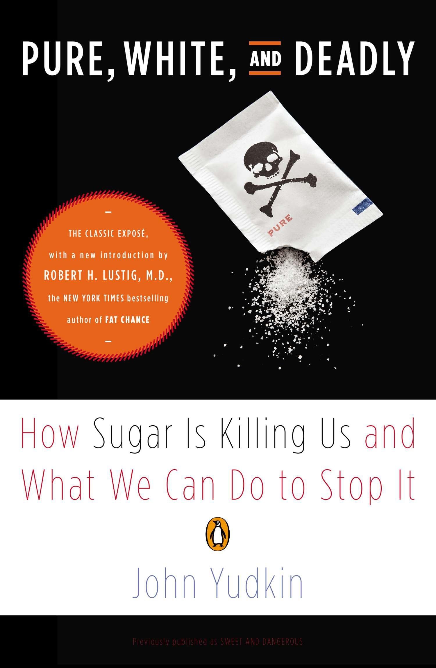 Pure, White, and Deadly: How Sugar Is Killing Us and What We Can Do to Stop It Medicine