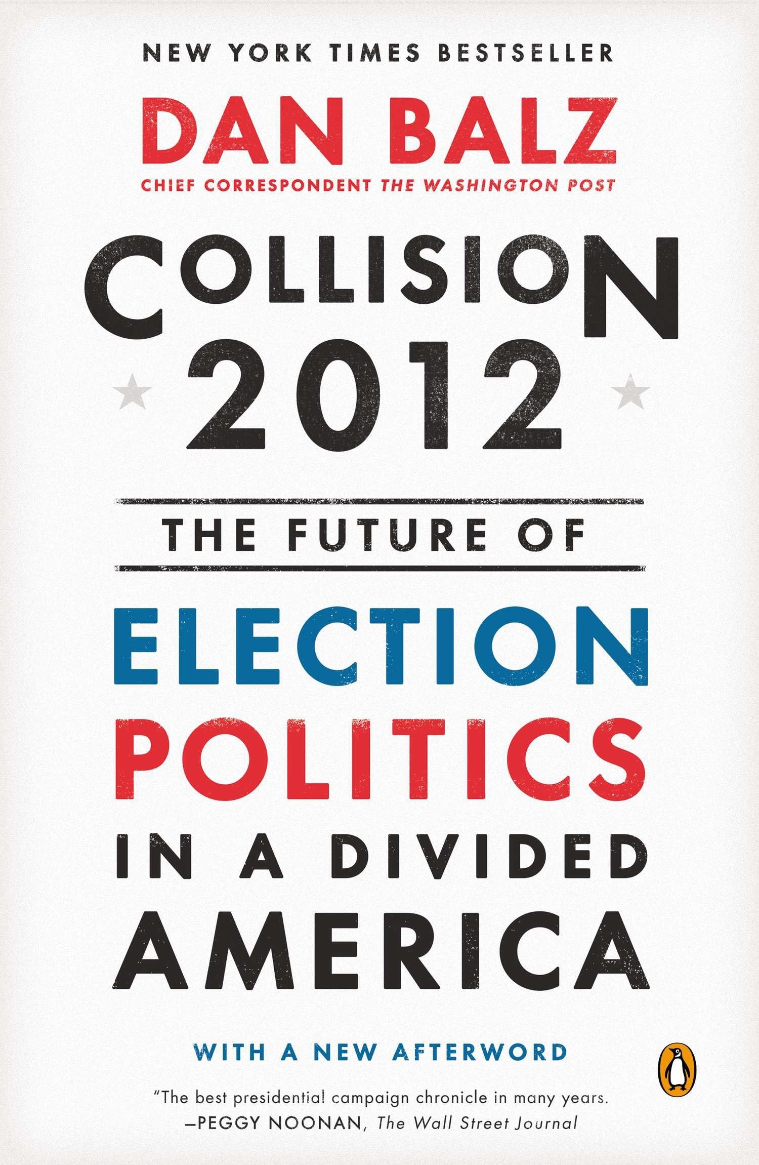 Collision 2012: The Future of Election Politics in a Divided America book
