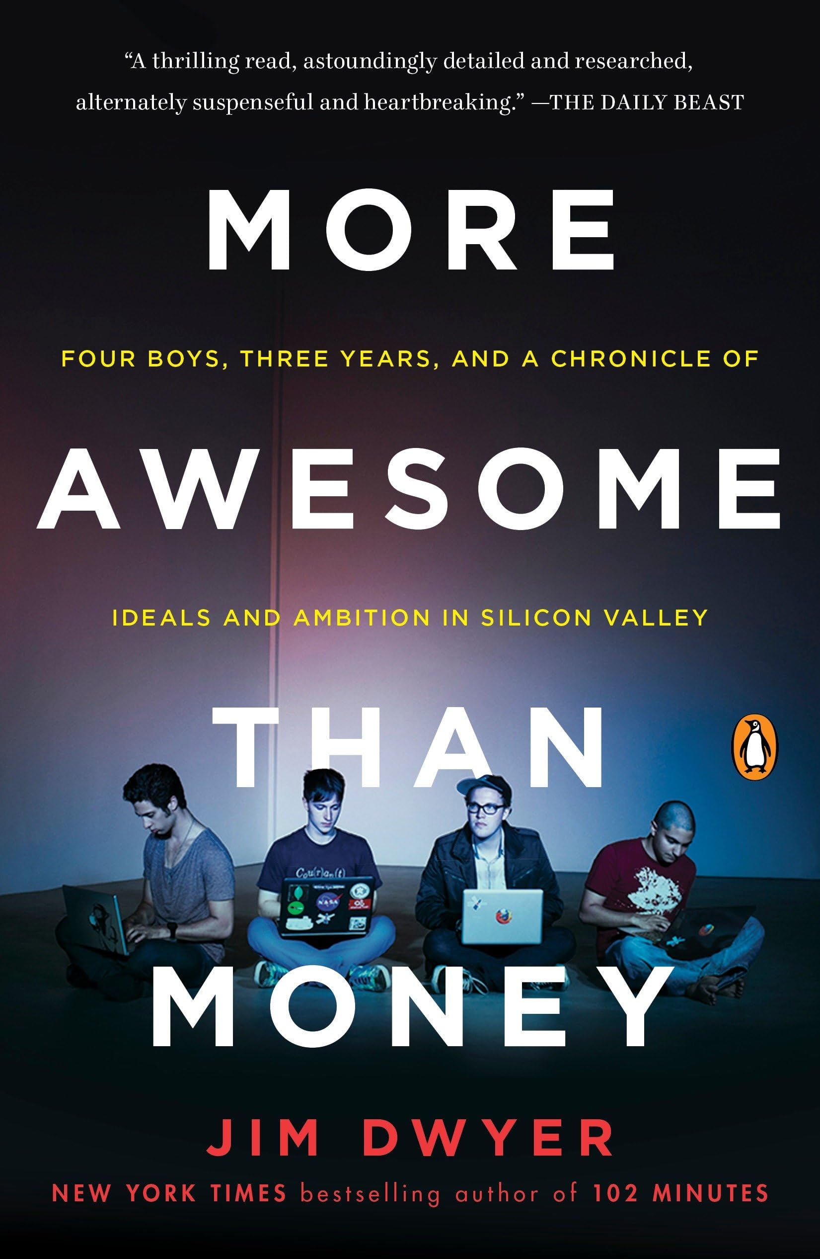 More Awesome Than Money: Four Boys, Three Years, and a Chronicle of Ideals and Ambition in Silicon Valley Law