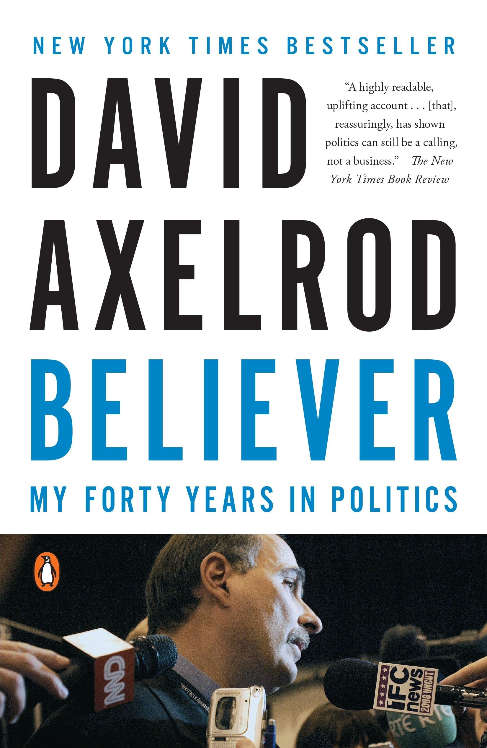 Believer: My Forty Years in Politics Memories