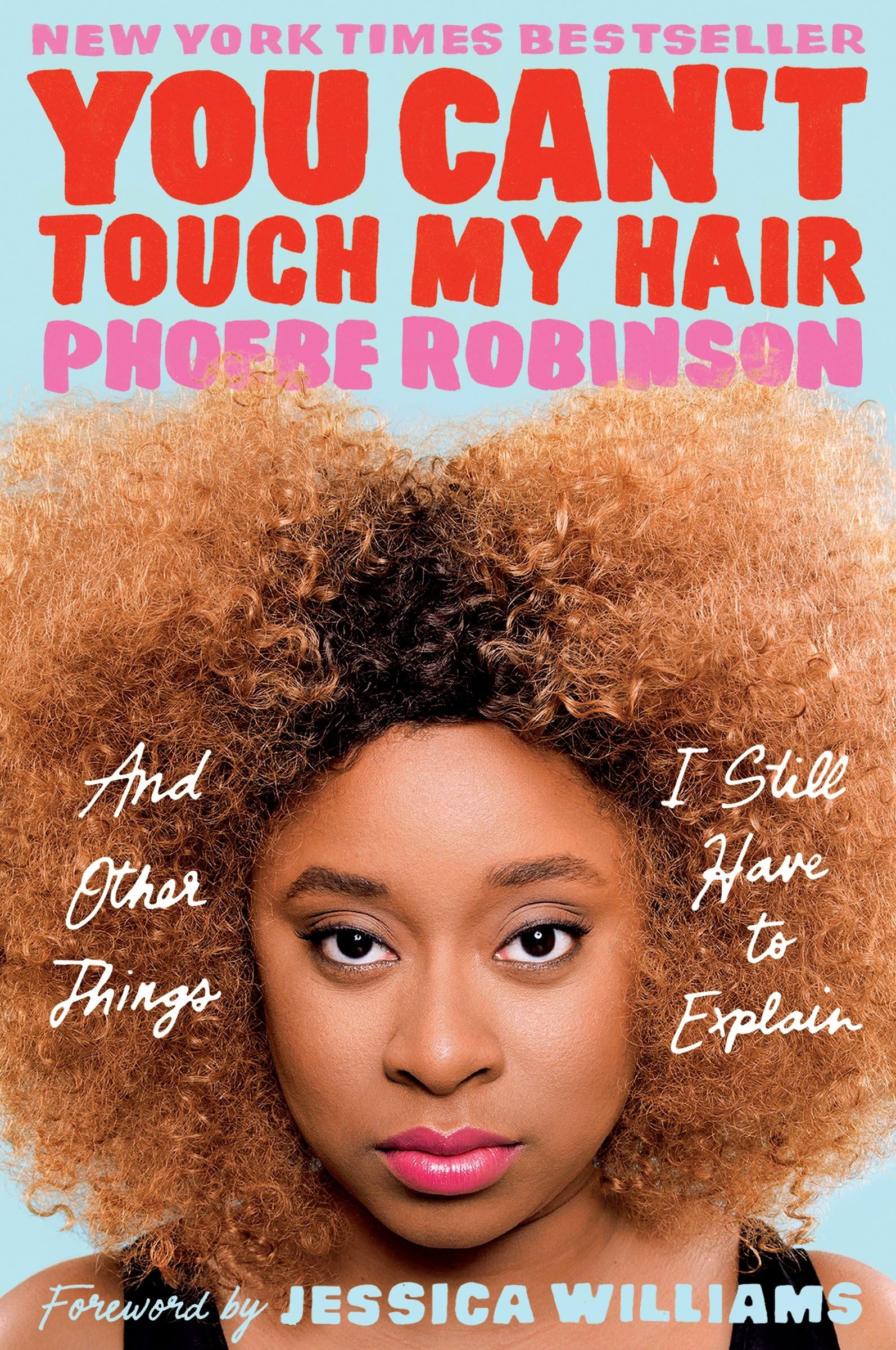 You Can't Touch My Hair: And Other Things I Still Have to Explain Books