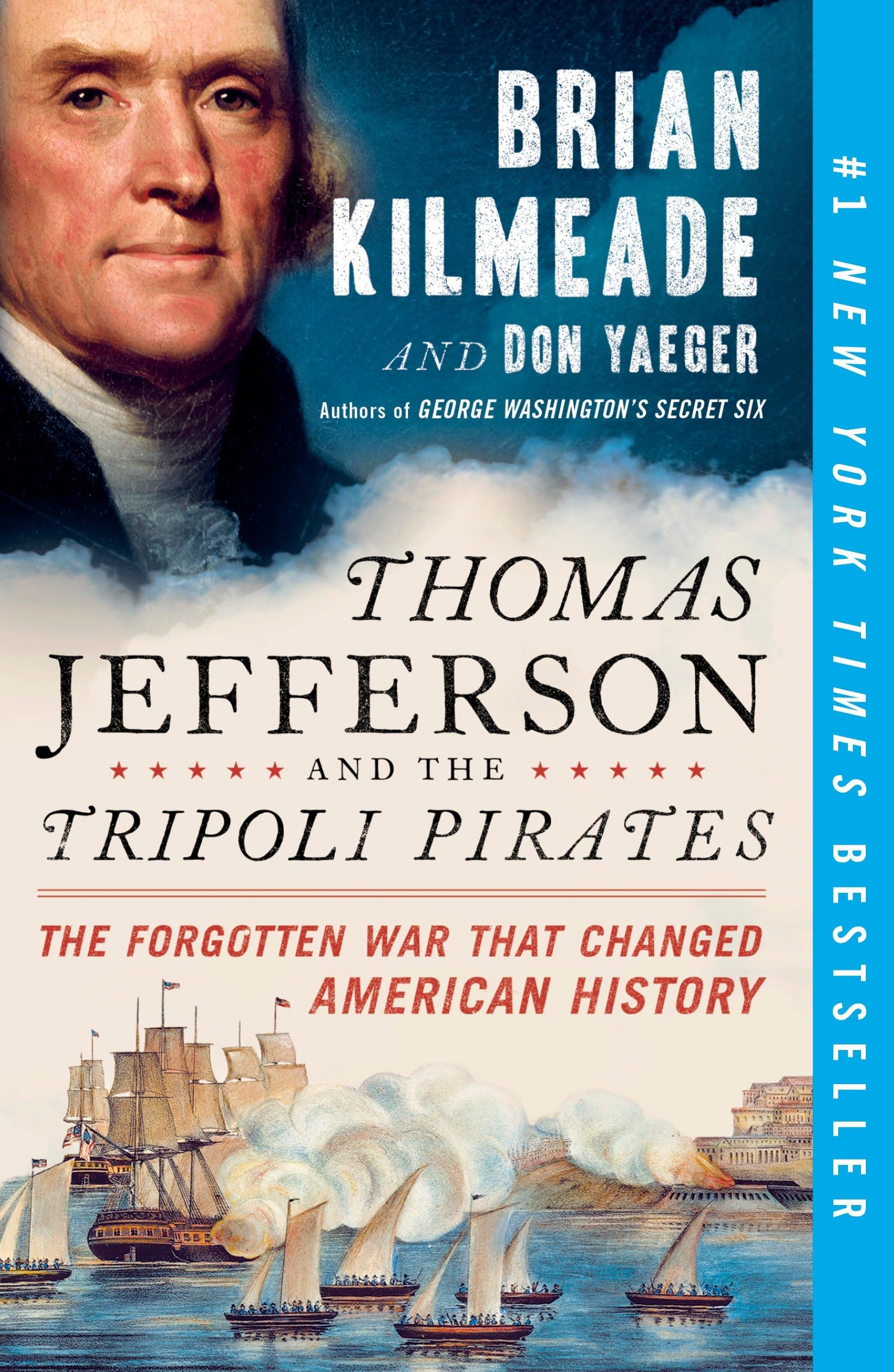 Thomas Jefferson and the Tripoli Pirates: The Forgotten War That Changed American History Politics & Society