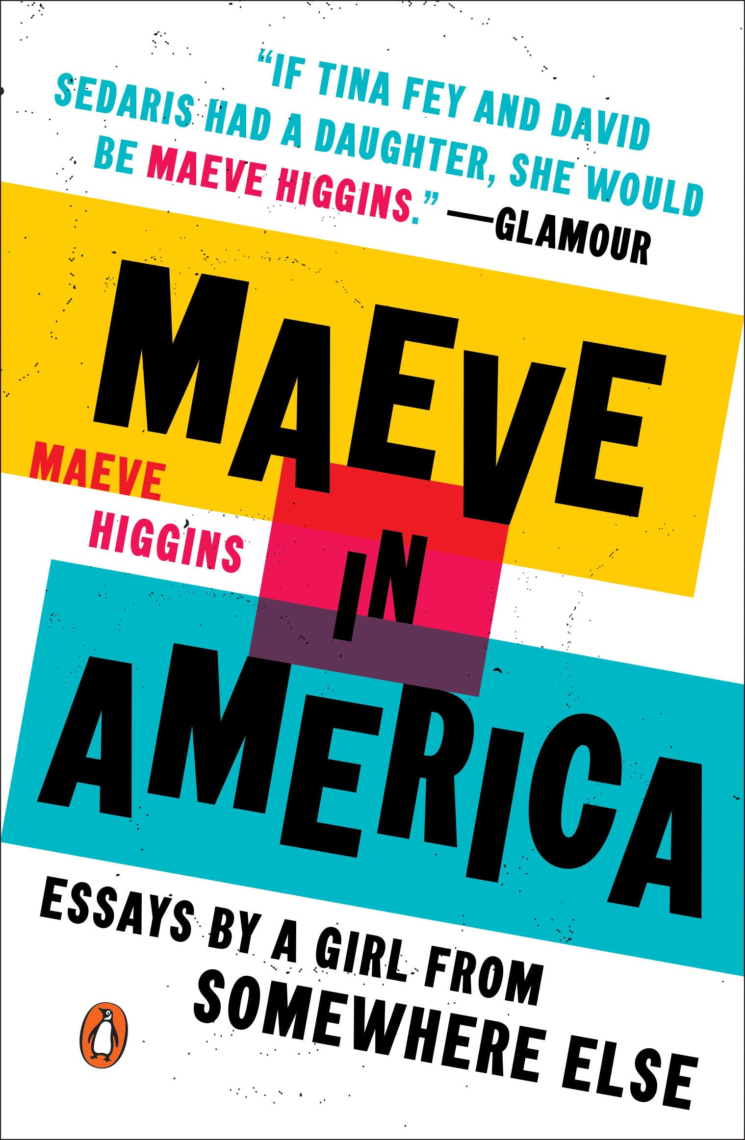 Maeve in America: Essays by a Girl from Somewhere Else Books