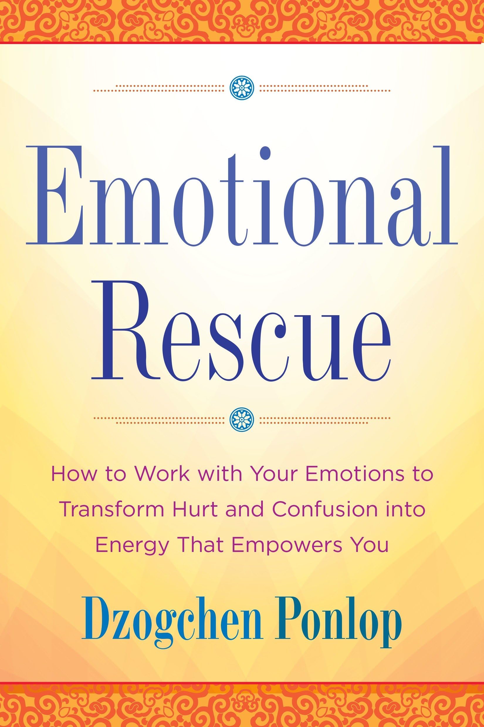 Emotional Rescue: How to Work with Your Emotions to Transform Hurt and Confusion into Energy That Empowers You Business, Finance & Career