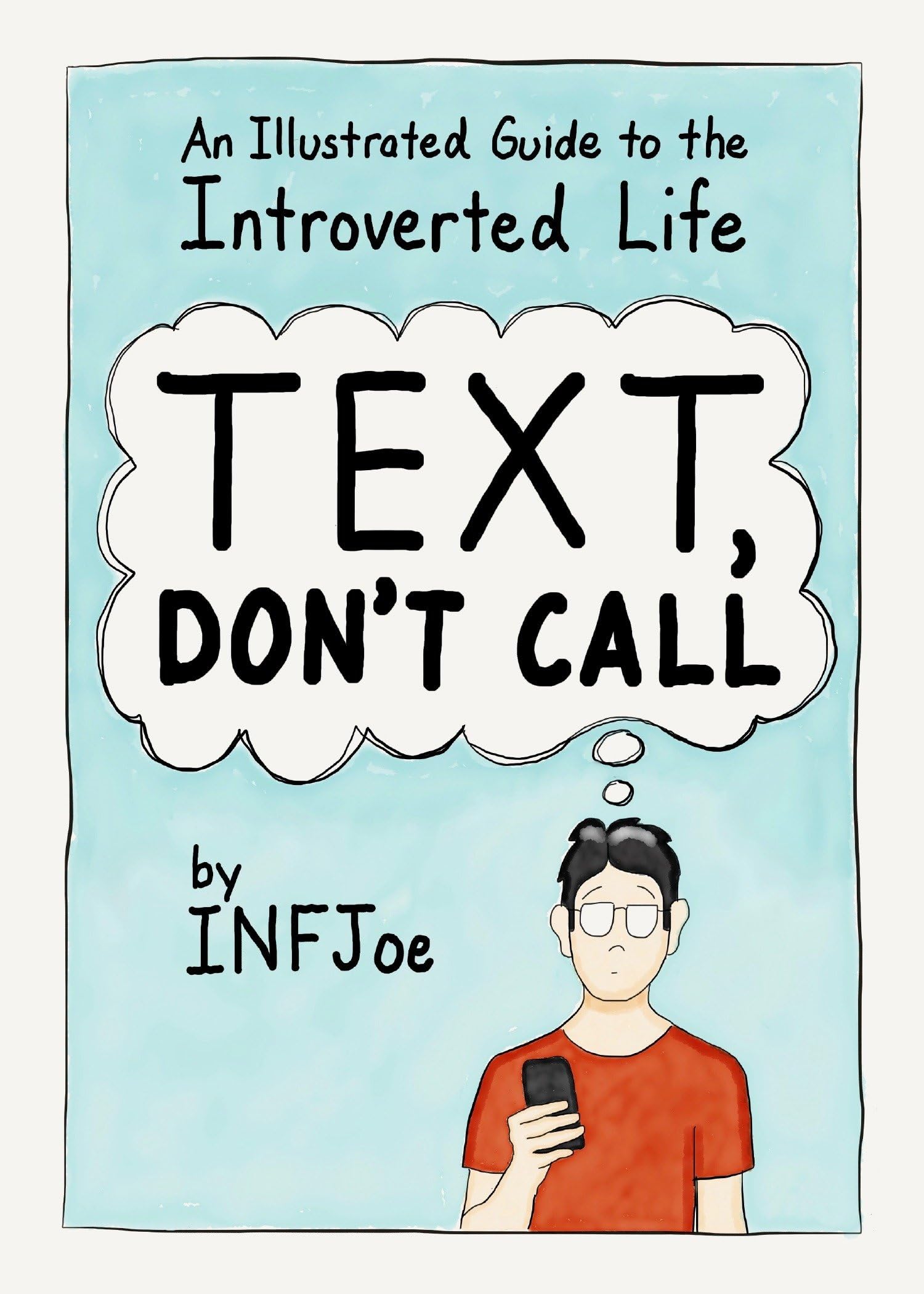 Text, Don't Call: An Illustrated Guide to the Introverted Life Business, Finance & Career