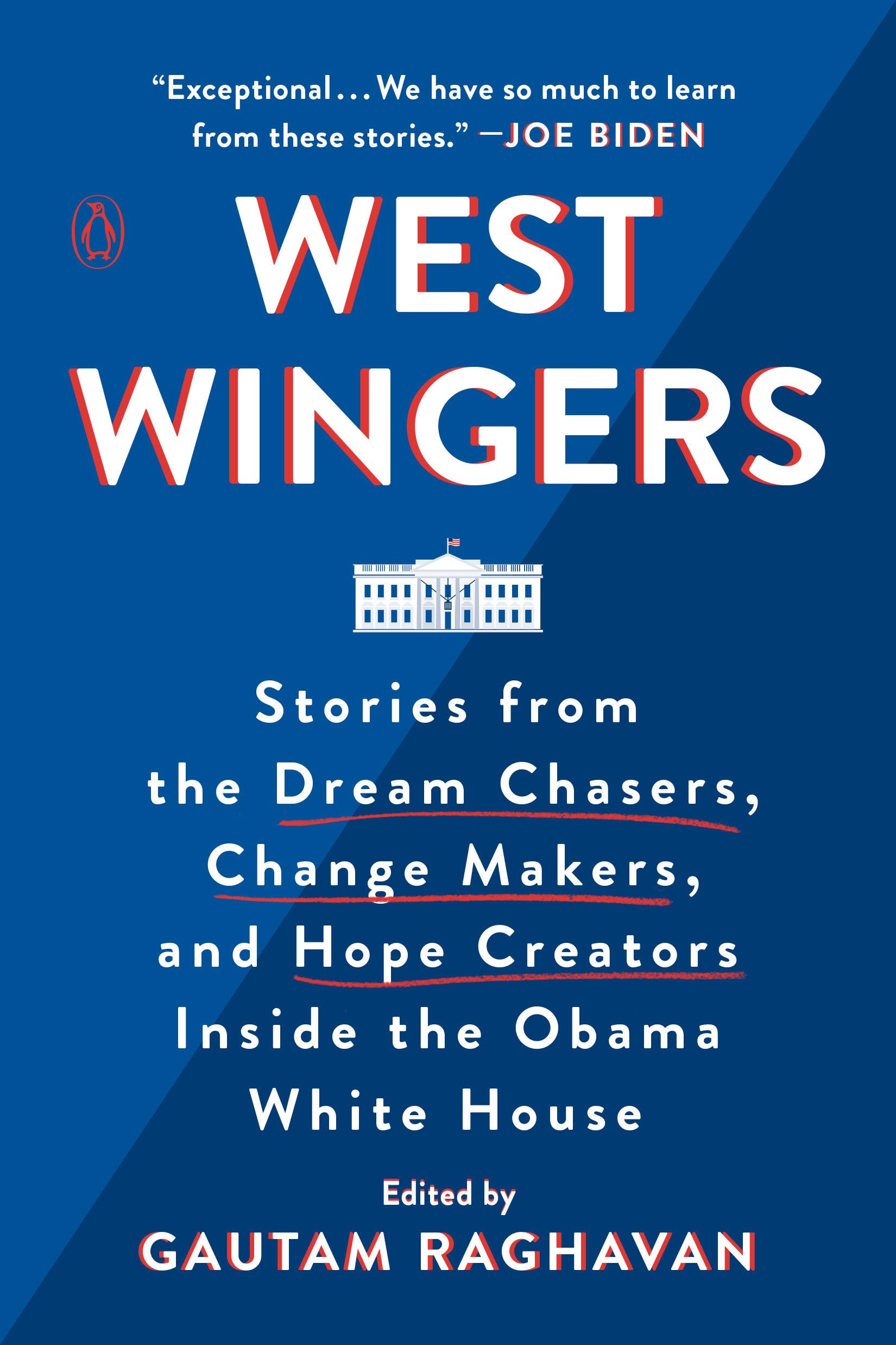 West Wingers: Stories from the Dream Chasers, Change Makers, and Hope Creators Inside the Obama White House book