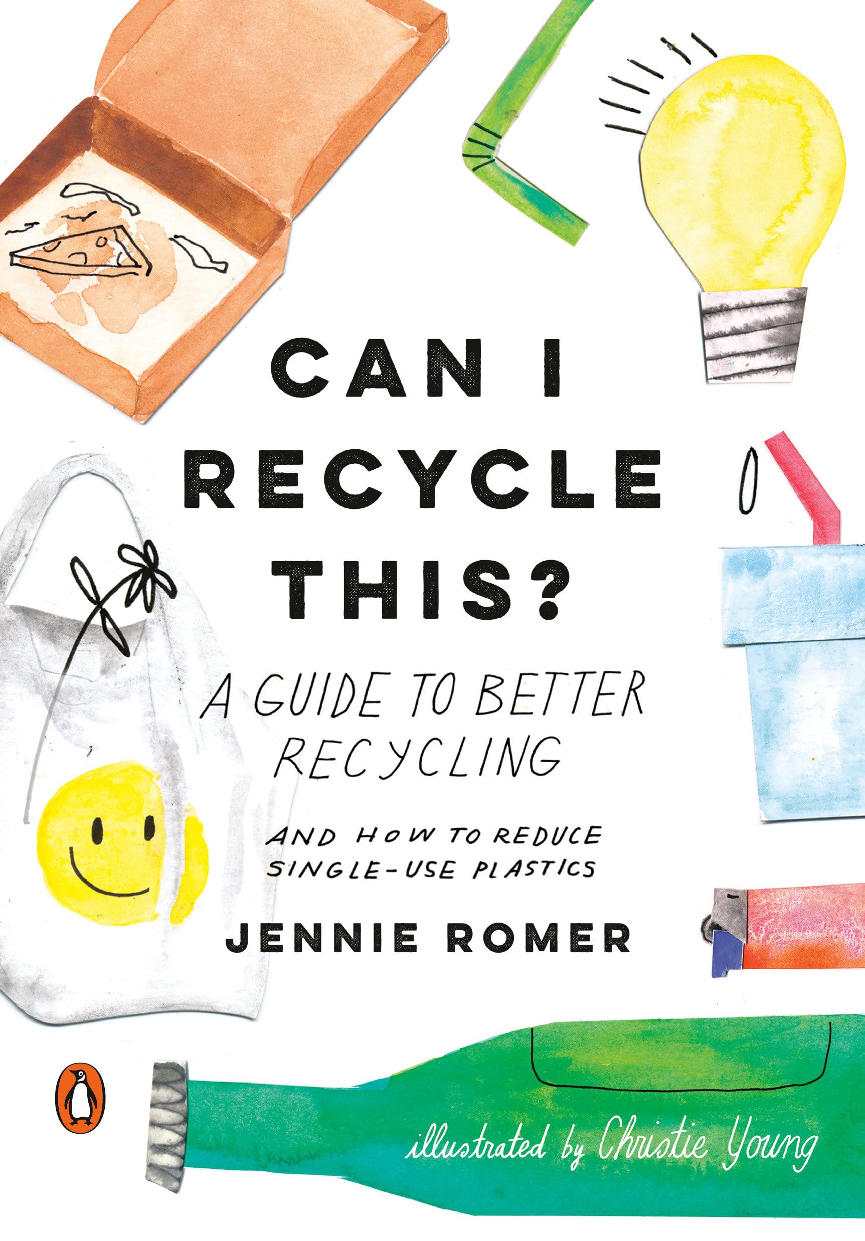 Can I Recycle This?: A Guide to Better Recycling and How to Reduce Single-Use Plastics book