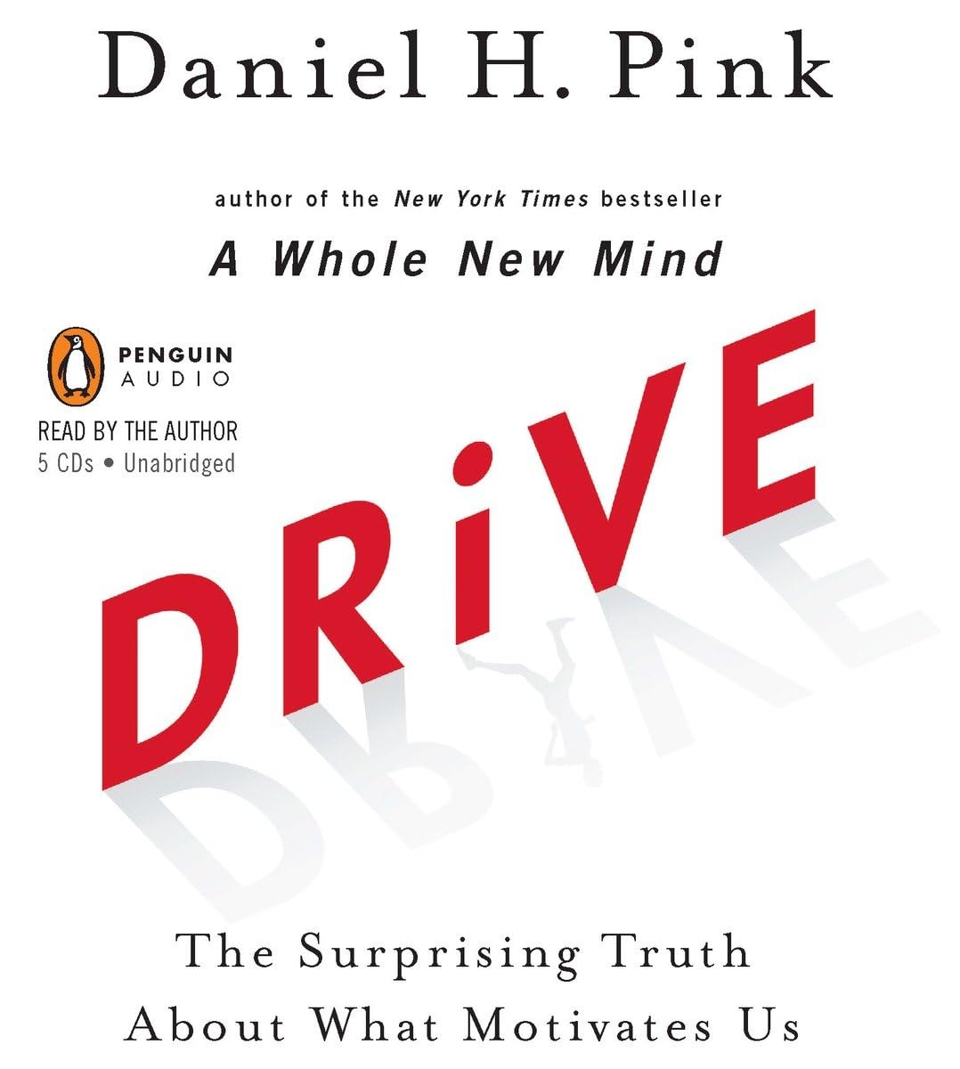 Drive: The Surprising Truth about What Motivates Us Business, Finance & Career