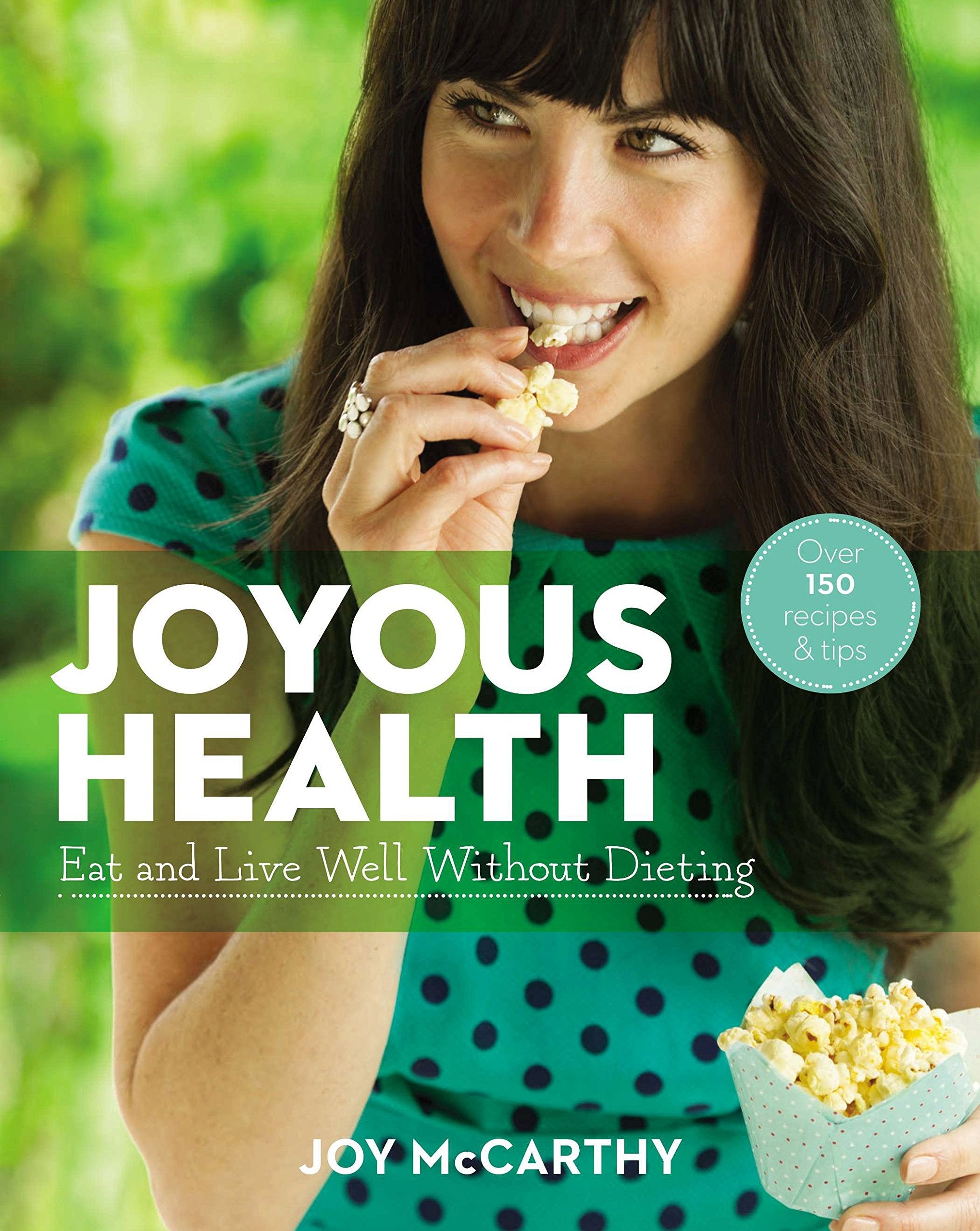 Joyous Health: Eat and Live Well Without Dieting Health, Nutrition & Fitness