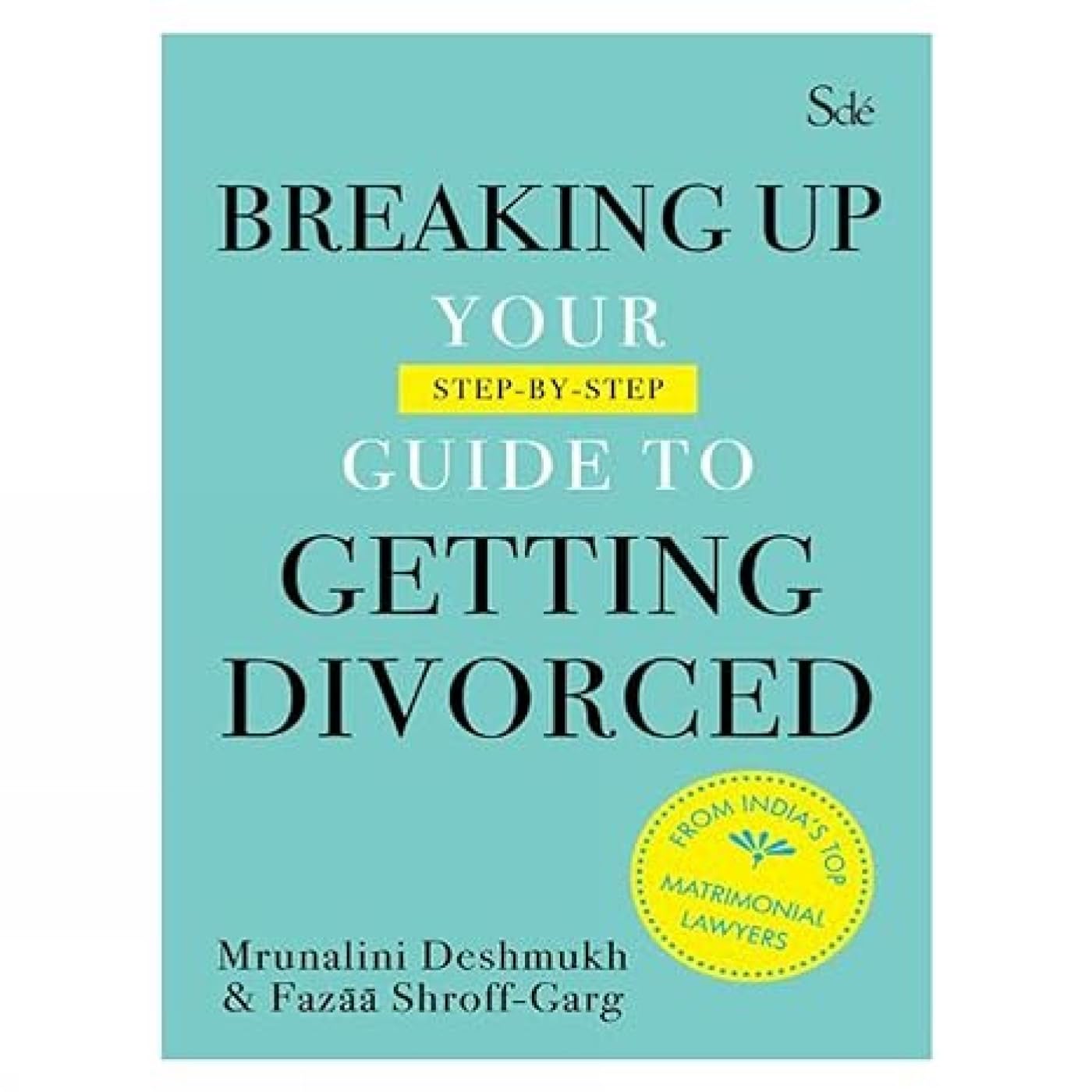 Breaking Up: Your Guide To Getting Divorced book