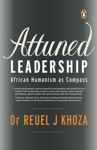Attuned Leadership: African Humanism As Compass Business, Finance & Career