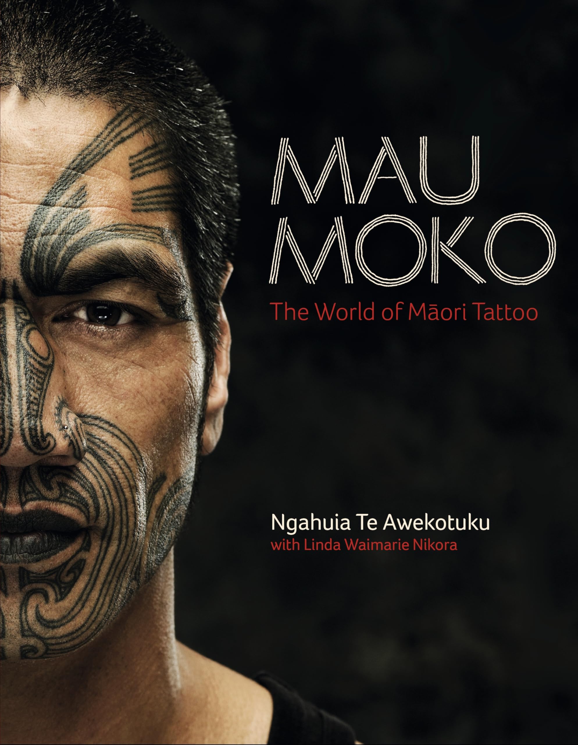 Mau Moko: The World of Maori Tattoo Film, Art & Culture