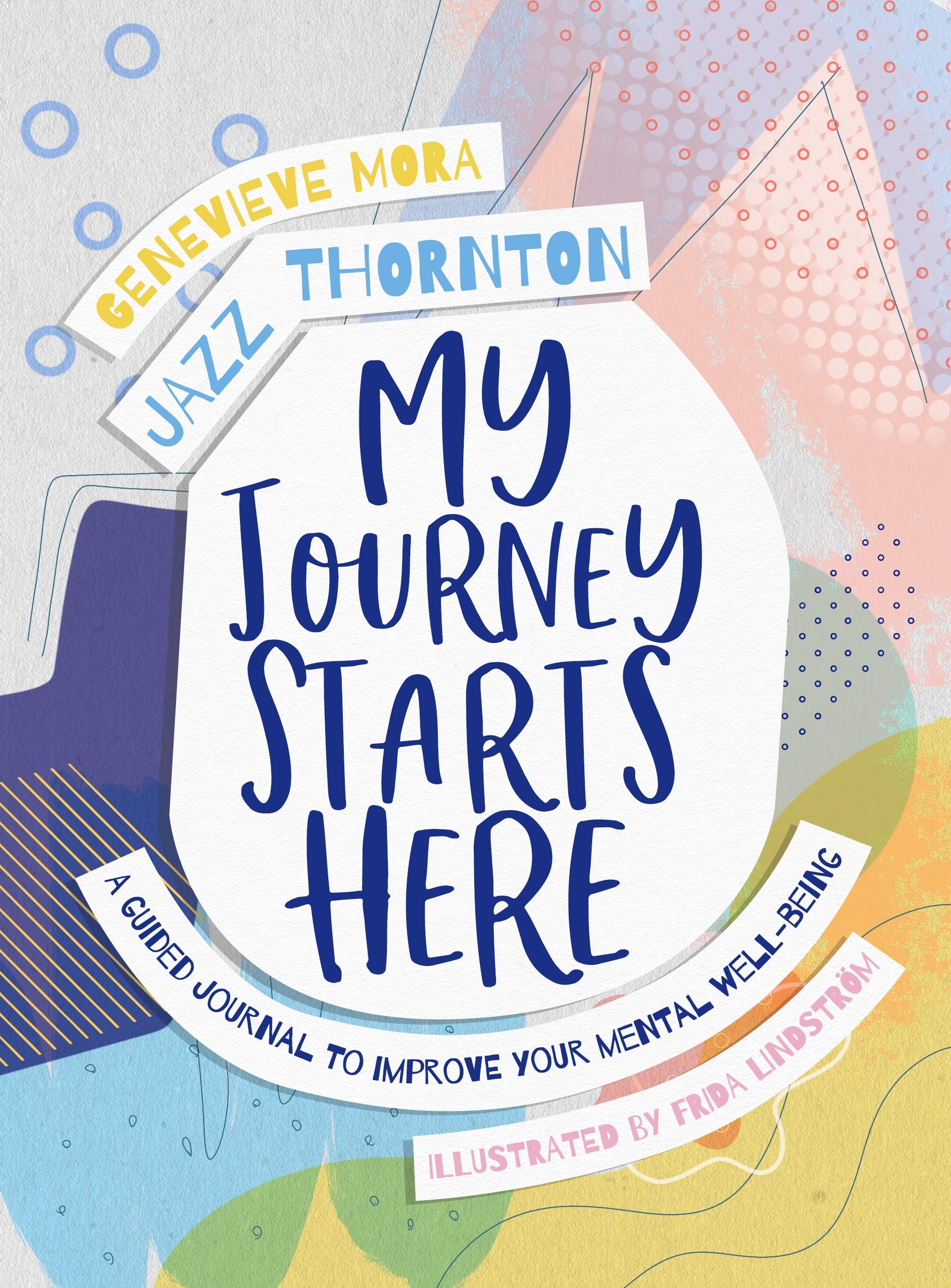 My Journey Starts Here: A Guided Journal to Improve Your Mental Well-Being Business, Finance & Career