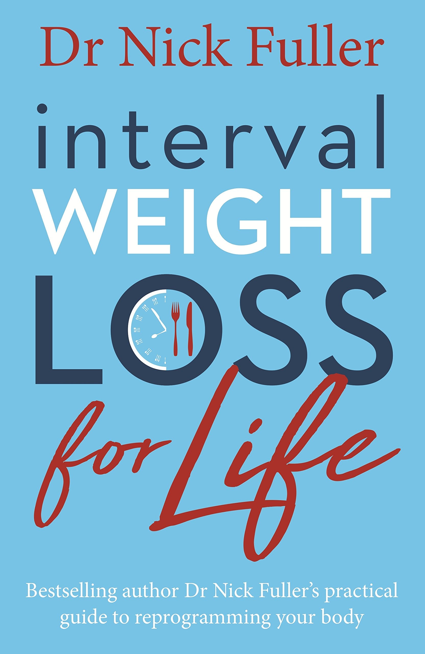 Interval Weight Loss for Life Health, Nutrition & Fitness Books