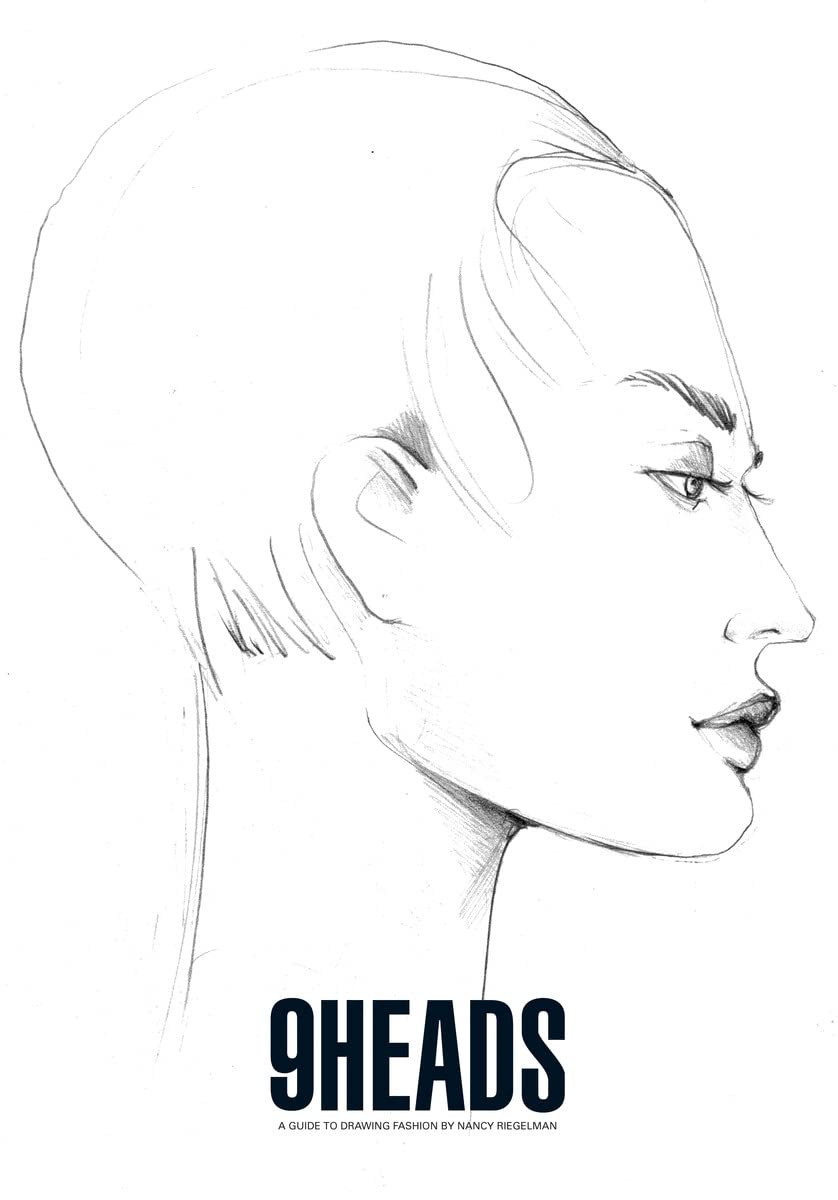 9 Heads: A Guide to Drawing Fashion by Nancy Riegelman Film, Art & Culture