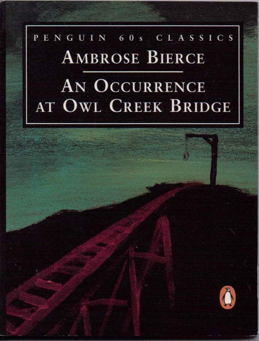 "An Occurrence at Owl Creek Bridge (Penguin 60s S.) Essays & Short Stories