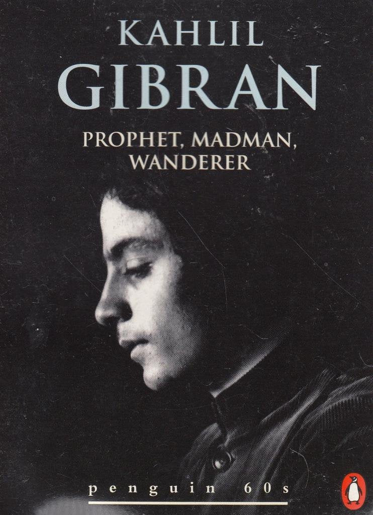 Prophet, Madman, Wanderer (Penguin 60s S.) Poetry